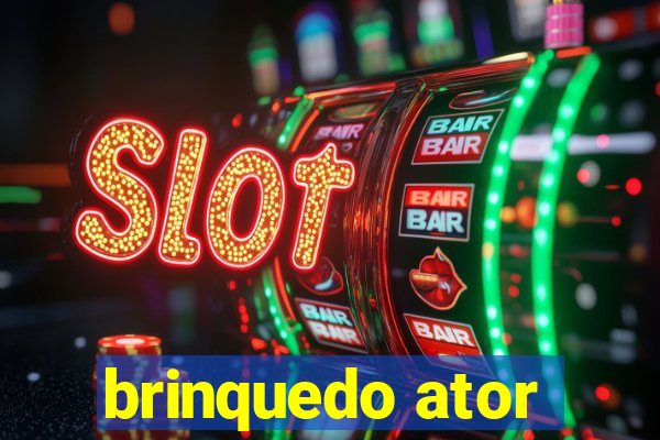 brinquedo ator